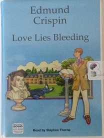 Love Lies Bleeding written by Edmund Crispin performed by Stephen Thorne on Cassette (Unabridged)