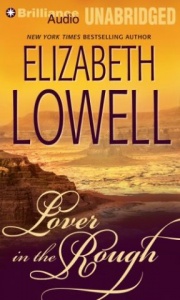 Lover in the Rough written by Elizabeth Lowell performed by Laural Merlington on MP3 CD (Unabridged)
