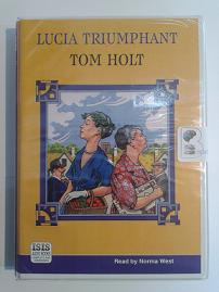 Lucia Triumphant written by Tom Holt performed by Norma West on Cassette (Unabridged)