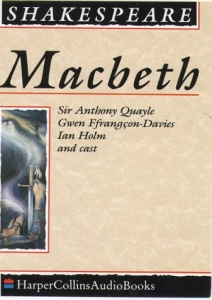 Macbeth written by William Shakespeare performed by Sir Anthony Quayle, Gwen Ffrangcon-Davies, Ian Holm, Robert Hardy and Cast on Cassette (Unabridged)