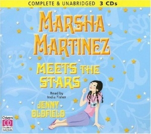 Marsha Martinez Meets the Stars written by Jenny Oldfield performed by India Fisher on CD (Unabridged)