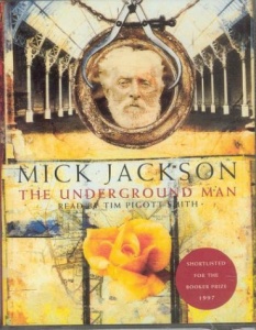The Underground Man written by Mick Jackson performed by Tim Pigott-Smith on Cassette (Abridged)