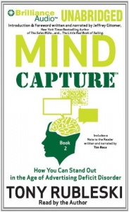 Mind Capture - How You Can Stand Out in the Age of Advertising Deficit Disorder written by Tony Rubleski performed by Tony Rubleski on CD (Unabridged)