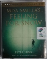 Miss Smilla's Feeling For Snow written by Peter Hoeg performed by Siobhan Redmond on Cassette (Abridged)
