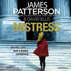 Mistress written by James Patterson and David Ellis performed by Kevin T. Collins on CD (Unabridged)