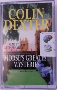 Morse's Greatest Mysteries written by Colin Dexter performed by Kevin Whately on Cassette (Abridged)