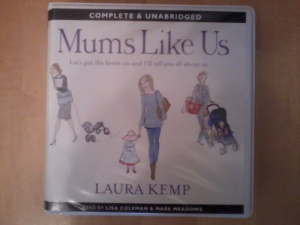 Mums Like Us written by Laura Kemp performed by Lisa Coleman and Mark Meadows on CD (Unabridged)