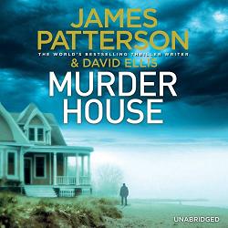 Murder House written by James Patterson and David Ellis performed by Therese Plummer and Jay Snyder on CD (Unabridged)