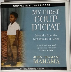 My First Coup D'Etat - Memories from the Lost Decades of Africa written by John Dramani Mahama performed by Hugh Quarshie on CD (Unabridged)