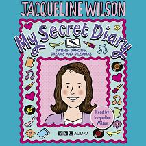 My Secret Diary written by Jacqueline Wilson performed by Jacqueline Wilson on CD (Unabridged)