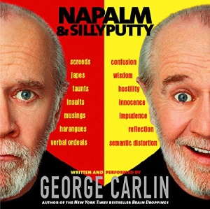 Napalm and Sillyputty written by George Carlin performed by George Carlin on CD (Unabridged)