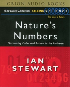 Nature's Numbers - Discovering Order and Pattern in the Universe written by Ian Stewart performed by Ian Stewart on Cassette (Abridged)