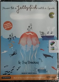 Never Hit a Jellyfish with a Spade written by Guy Browning performed by Simon Vance on MP3CD (Unabridged)