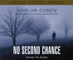 No Second Chance written by Harlan Coben performed by Tim Machin  on CD (Abridged)