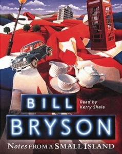 Notes from a Small Island written by Bill Bryson performed by Kerry Shale on Cassette (Abridged)
