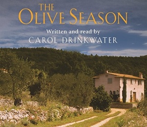 The Olive Season written by Carol Drinkwater performed by Carol Drinkwater on CD (Abridged)