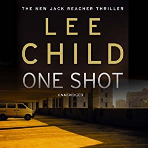 One Shot written by Lee Child performed by Dick Hill on CD (Unabridged)