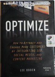 Optimize - How to Attract and Engage more Customers .... written by Lee Odden performed by JD Hart on MP3CD (Unabridged)