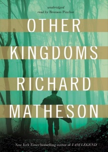 Other Kingdoms written by Richard Matheson performed by Bronson Pinchot on CD (Unabridged)