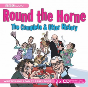 Round the Horne written by Barry Took performed by Barry Took on CD (Abridged)