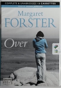 Over written by Margaret Forster performed by Susan Jameson on Cassette (Unabridged)