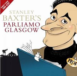 Parliamo Glasgow by Stanley Baxter performed by Stanley Baxter Abridged on CD