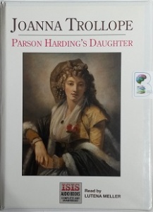 Parson Harding's Daughter written by Joanna Trollope performed by Lutena Meller on Cassette (Unabridged)