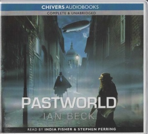 Pastworld written by Ian Beck performed by India Fisher and Stephen Perring on CD (Unabridged)