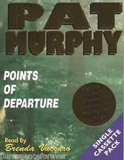 Points of Departure written by Pat Murphy performed by Brenda Vaccaro on Cassette (Abridged)