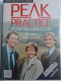 Peak Practice written by Tom McGregor performed by Sean Barrett on Cassette (Unabridged)