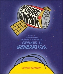 Planet Simpson - How a Cartoon Masterpiece Defined a Generation written by Chris Turner performed by Oliver Wyman on CD (Abridged)