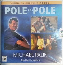 Pole to Pole written by Michael Palin performed by Michael Palin on CD (Unabridged)