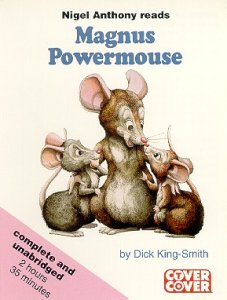 Magnus Powermouse written by Dick King-Smith performed by Nigel Anthony on Cassette (Unabridged)