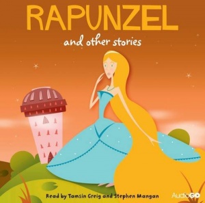 Rapunzel and Other Stories written by AudioGo Production performed by Tamsin Greig and Stephen Mangan on CD (Abridged)