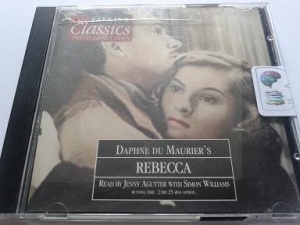 Rebecca written by Daphne Du Maurier performed by Jenny Agutter and Simon Williams on CD (Abridged)
