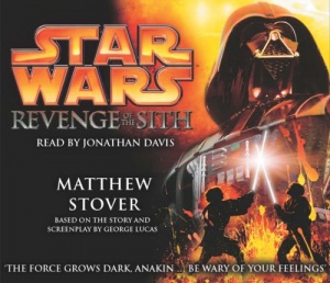 Star Wars - Revenge of the Sith written by Matthew Stover performed by Jonathan Davies on CD (Abridged)