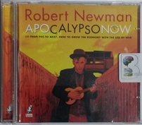 Apocalypso Now or From P45 to AK47, How to Grow the Economy with the Use of War written by Robert Newman performed by Robert Newman on CD (Unabridged)