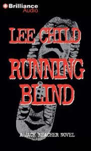 Running Blind written by Lee Child performed by Dick Hill on CD (Abridged)
