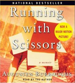 Running with Scissors written by Augusten Burroughs performed by Augusten Burroughs on CD (Unabridged)