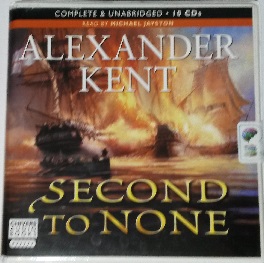Second to None written by Alexander Kent performed by Michael Jayston on CD (Unabridged)