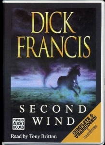 Second Wind written by Dick Francis performed by Tony Britton on Cassette (Unabridged)