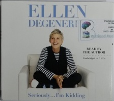 Seriously....I'm Kidding written by Ellen Degeneres performed by Ellen Degeneres on CD (Unabridged)