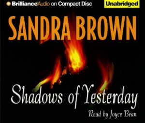 Shadows of Yesterday CD written by Sandra Brown performed by Joyce Bean on CD (Unabridged)