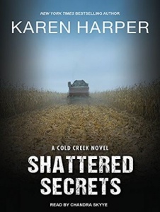 Shattered Secrets (A Cold Creek Novel) written by Karen Harper performed by Chandra Skyye on MP3 CD (Unabridged)