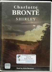 Shirley written by Charlotte Bronte performed by Anna Bentinck on Cassette (Unabridged)