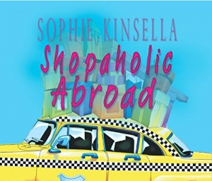 Shopaholic Abroad written by Sophie Kinsella performed by Emily Gray on MP3 Player (Unabridged)