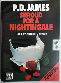 Shroud for a Nightingale written by P.D. James performed by Michael Jayston on Cassette (Unabridged)