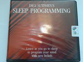 Sleep Programming written by Dick Sutphen performed by Dick Sutphen on CD (Unabridged)