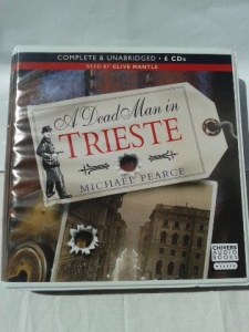 A Dead Man in Trieste written by Michael Pearce performed by Clive Mantle on CD (Unabridged)
