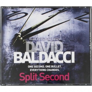 Split Second written by David Baldacci performed by Damien Lewis on CD (Abridged)
